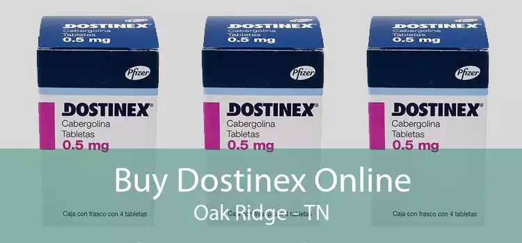 Buy Dostinex Online Oak Ridge - TN